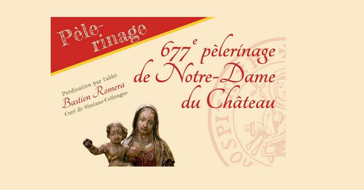 Th Pilgrimage Of Notre Dame Du Ch Teau Saint Tienne Du Gr S