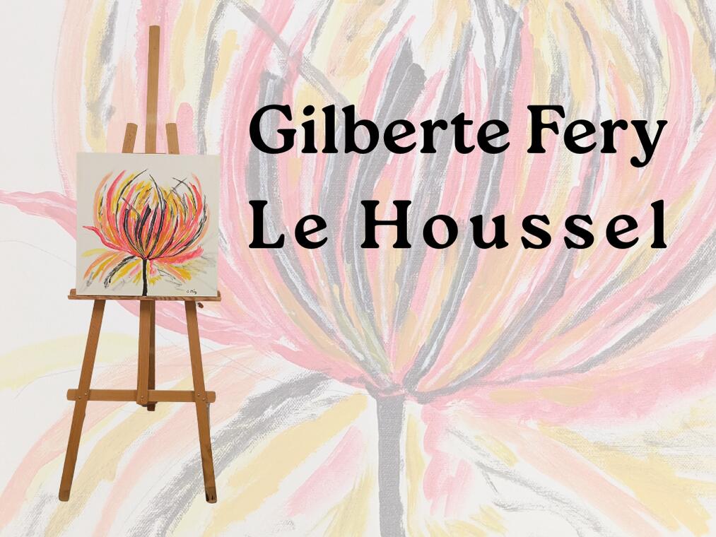 Exposition Gilberte Fery le Houssel