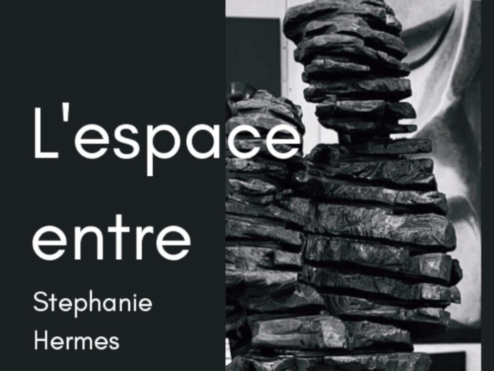 Exposition –l’espace entre de Stéphanie Hermes