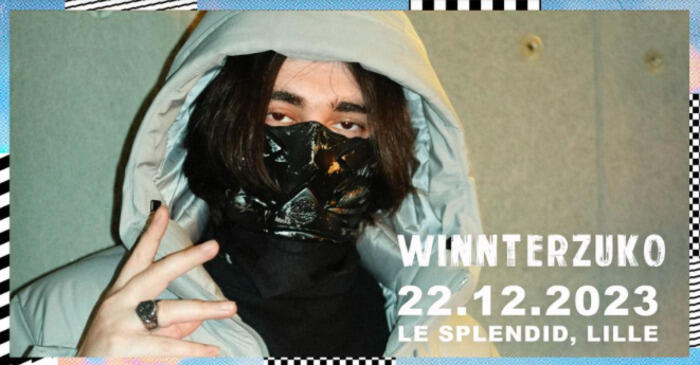 WINNTERZUKO • Vendredi 22 Décembre • Le Splendid, Lille_1