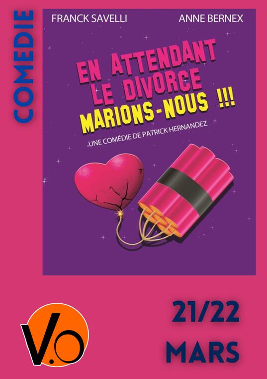 Comédie - En attendant le divorce, Marions nous !!!_Montauban