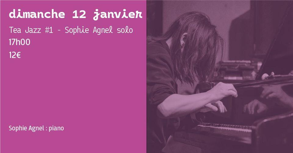 Tea Jazz #1 –  Sophie Agnel solo