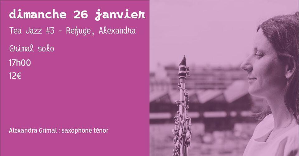 Tea Jazz #3 – Refuge, Alexandra Grimal solo