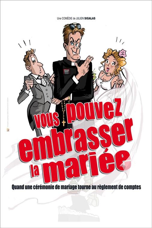 Vous pouvez embrasser la mariée - comédie_Montbrison