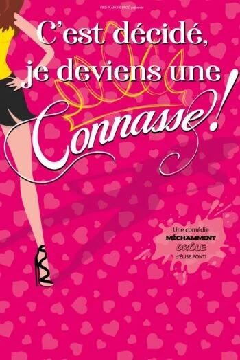 Théâtre : C'est décidé je deviens une connasse !_Montluçon