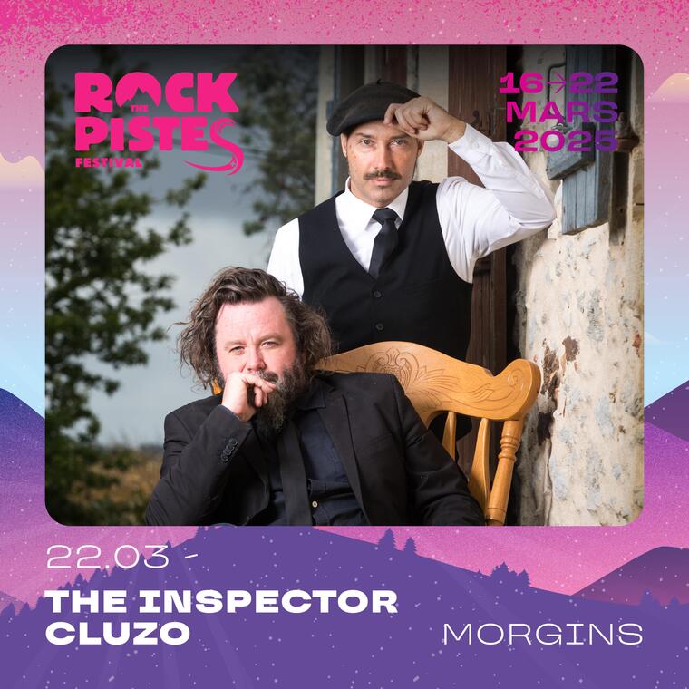 The Inspector Cluzo à Morgins  | Rock The Pistes Festival_Morgins