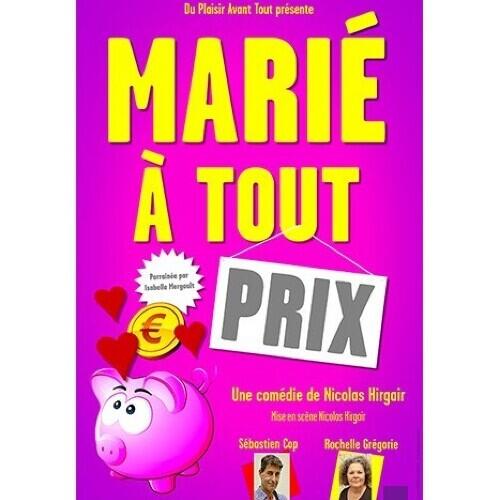 Marié à tout prix - comédie_Montbrison