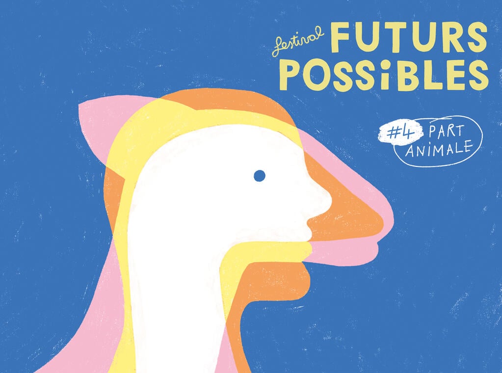 Festival Futurs Possibles - #4 : Part animale_Marcoux