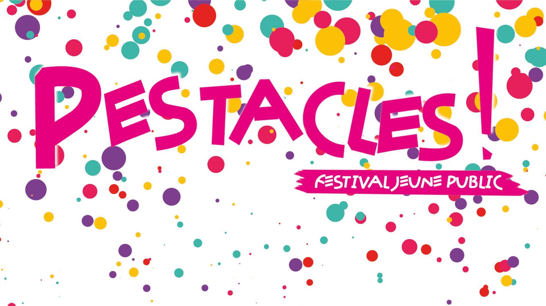 Pestacles! Festival jeune public du 6 au 10 février.jpg