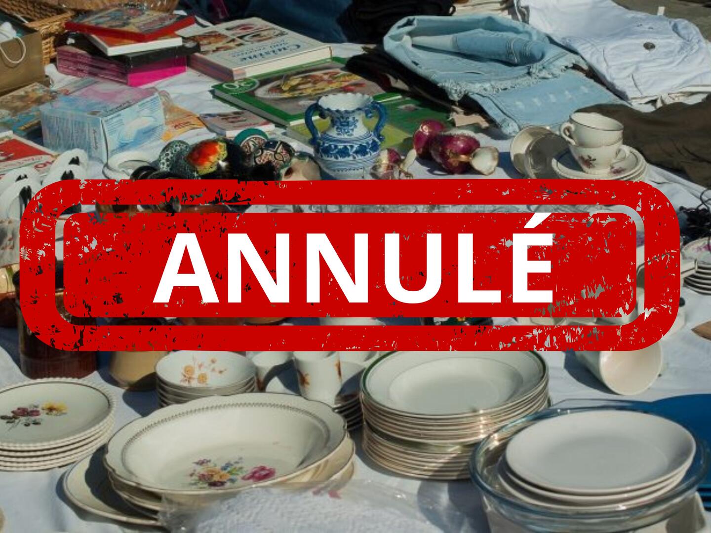 Brocante annulée 9 Août