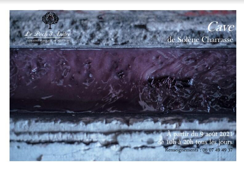 Expo Cave de solene charrasse - pech andre - aout 21