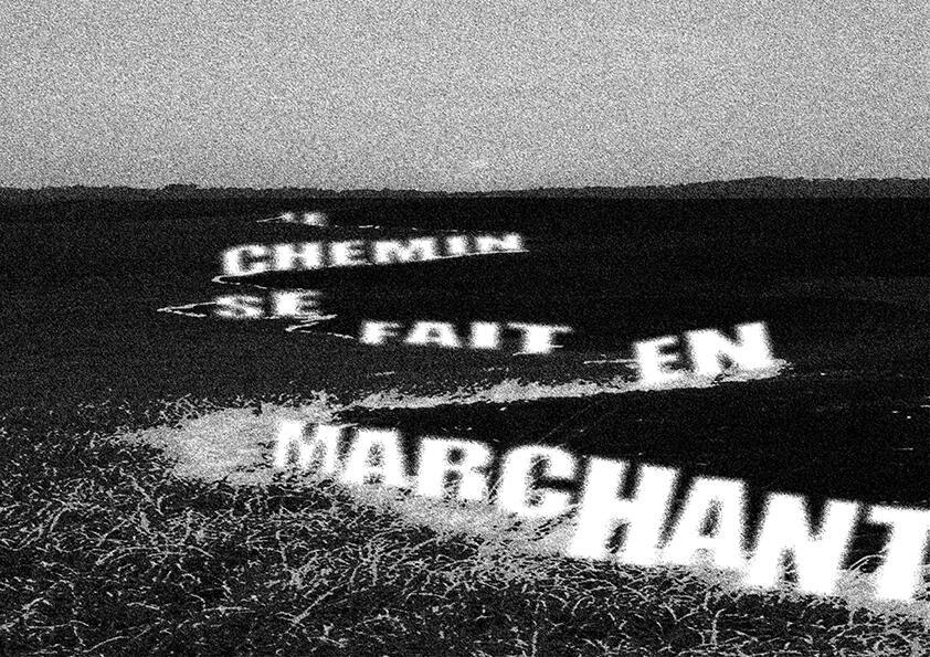 le chemin se fait en marchant