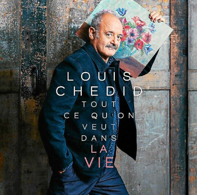 louis chedid tout ce qu'on veut dans la vie