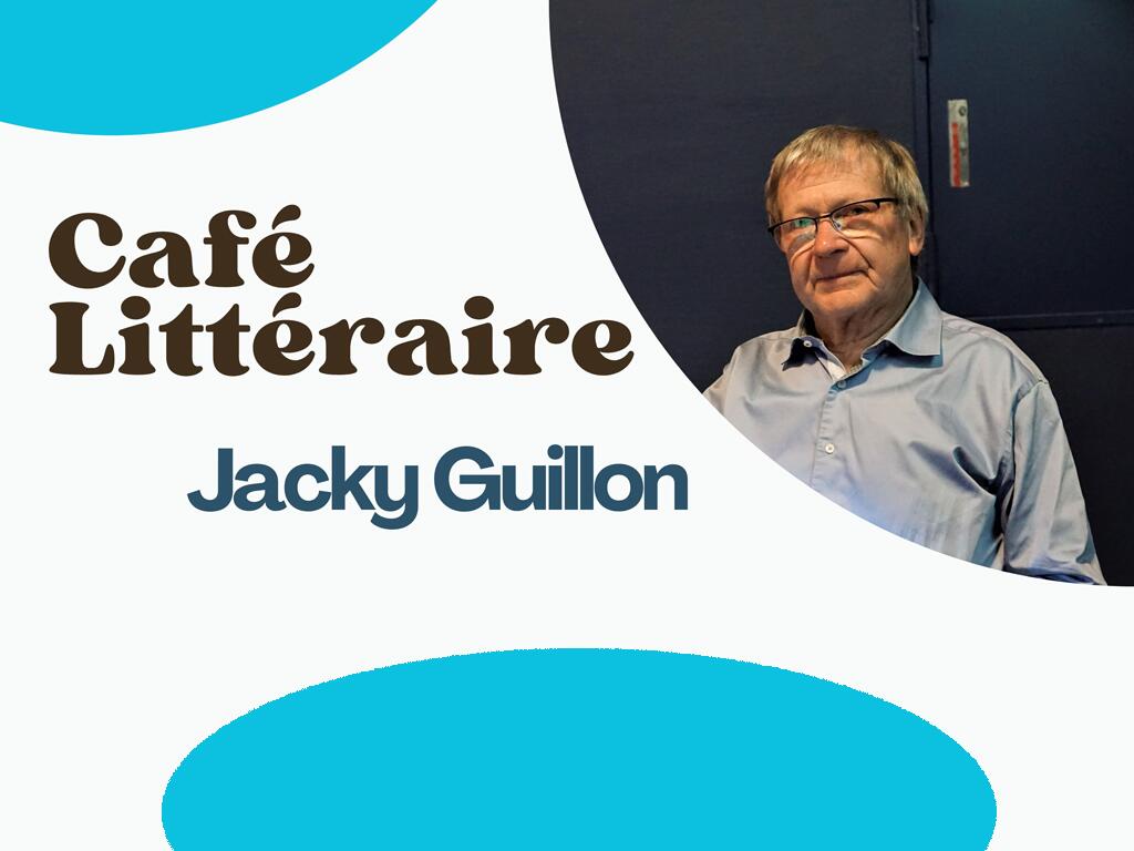 Cafe Litteraire Jacky GUILLON