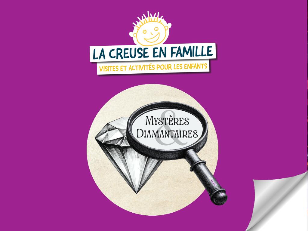 Creuse en Famille - Mystères & Diamantaires