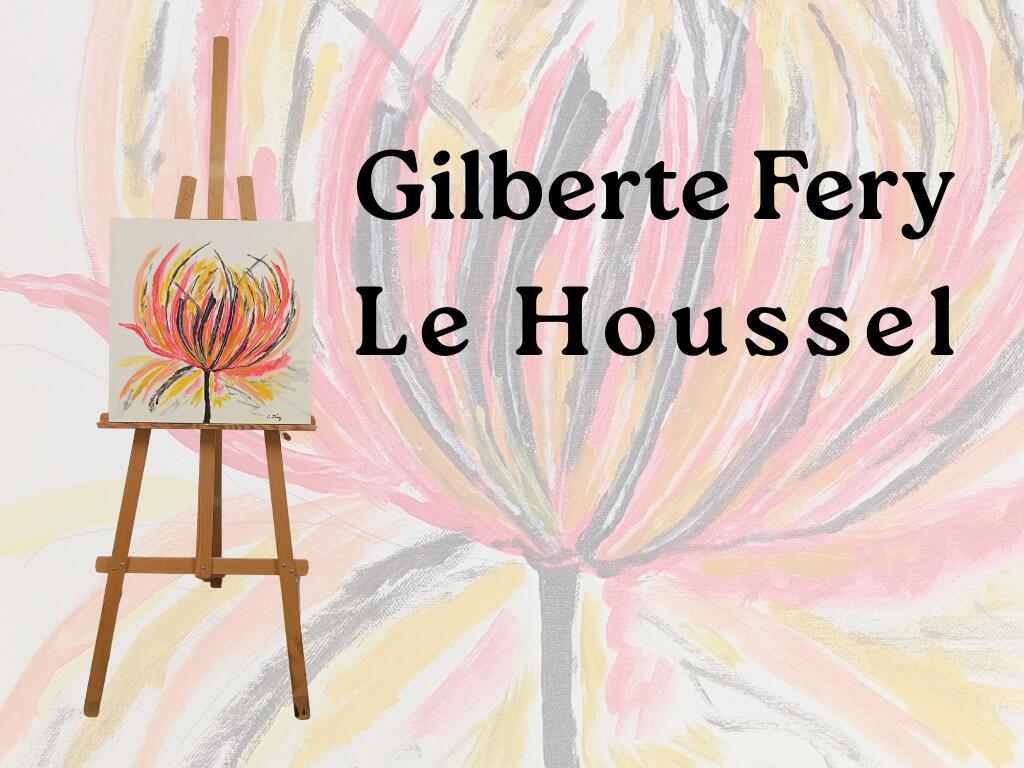 Exposition Gilberte Fery le Houssel