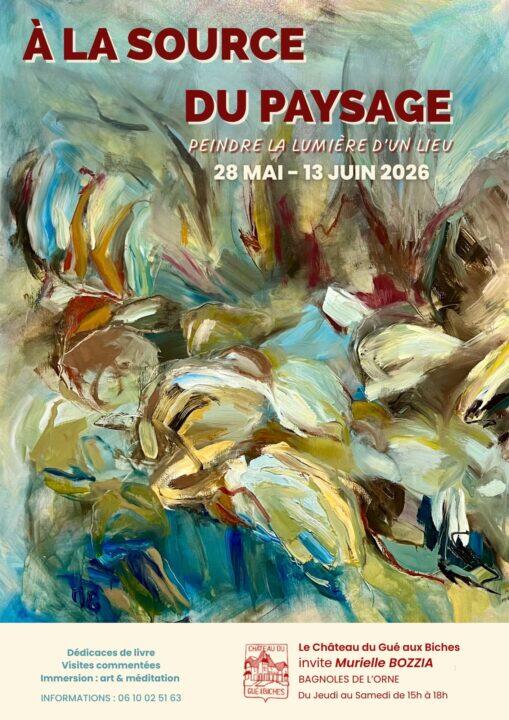 GUE AUX BICHE 2026 AFFICHE - Exposition A LA SOURCE DU PAYSAGE de Murielle Bozzia du 28 mai au 13. juin 2026 Bagnoles de l'Orne au Chateau du Gué aux biches / AFFICHE