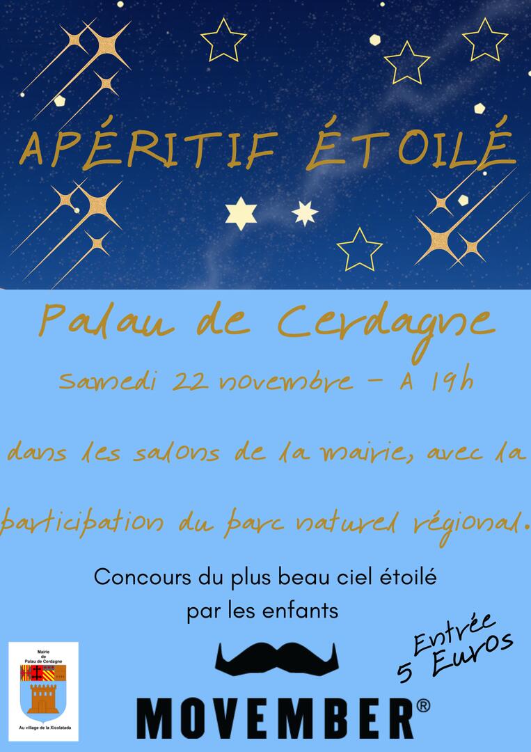 Dans le cadre de MOVEMBER, (les cancers des Messieurs) l’équipe municipale de Palau-de-Cerdagne propose un apéritif étoilé, le samedi 22 novembre à 19 heures à la mairie. Entrée : 5£ - 2