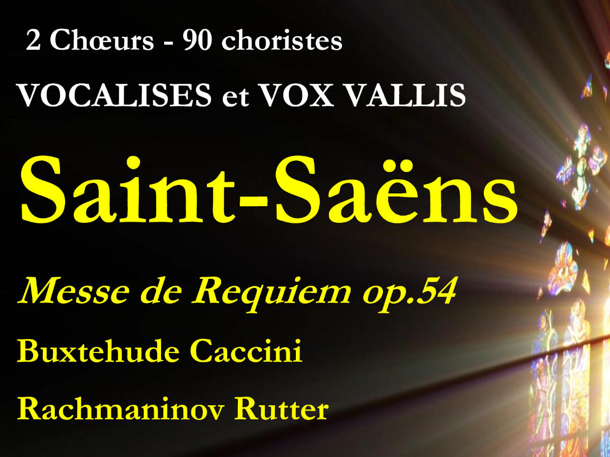 2 Chœurs - 90 choristes, Saint-Saëns Messe de Requiem op.54