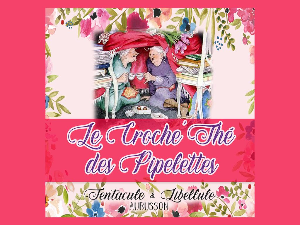 Croche'thé des pipelettes