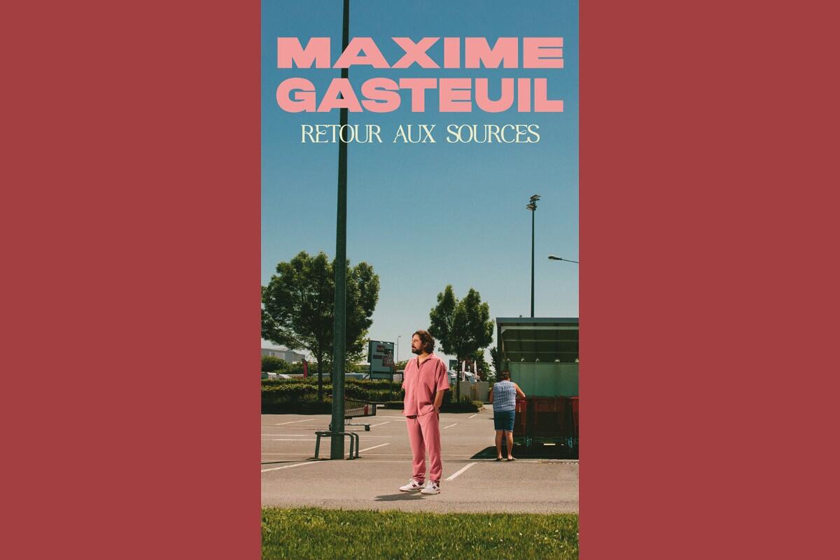 MAXIME GASTEUIL "RETOUR AUX SOURCES"