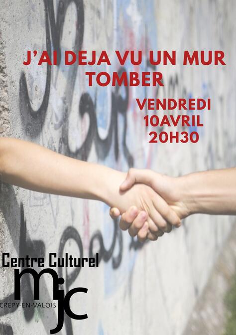 J'ai déjà vu un mur tomber - 10 avr