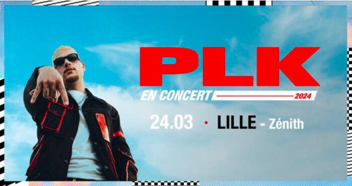 PLK • Dimanche 24 mars 2024 • Zénith de Lille_1