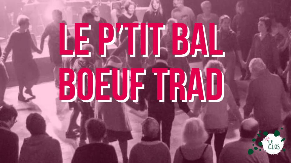 Le p'tit bal bœuf trad du Clos