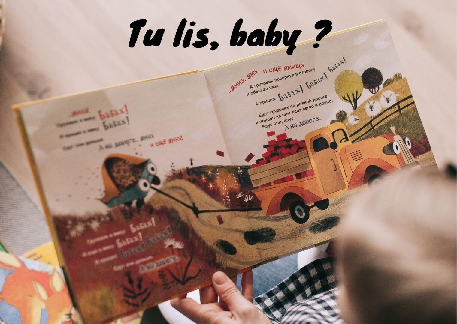 Tu lis, baby ?