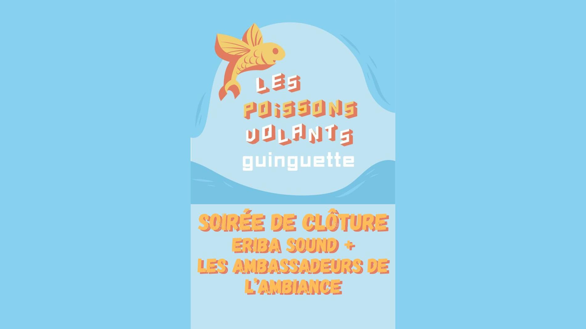 SOIRÉE DE CLÔTURE ERIBA SOUND + LES AMBASSADEURS DE L'AMBIANCE_Parisot