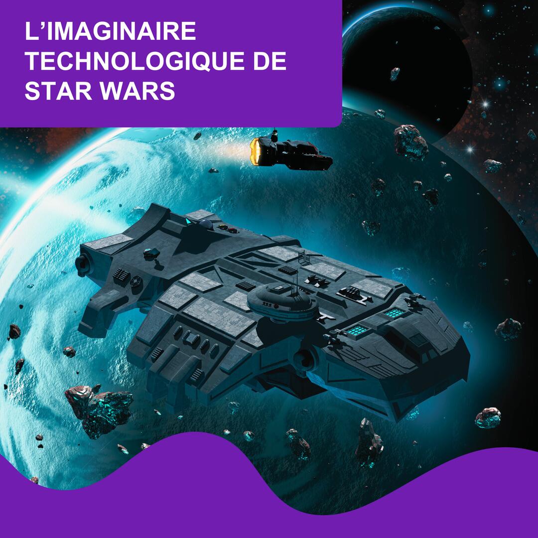 L'imaginaire technologique de Star Wars_Bourg-en-Bresse