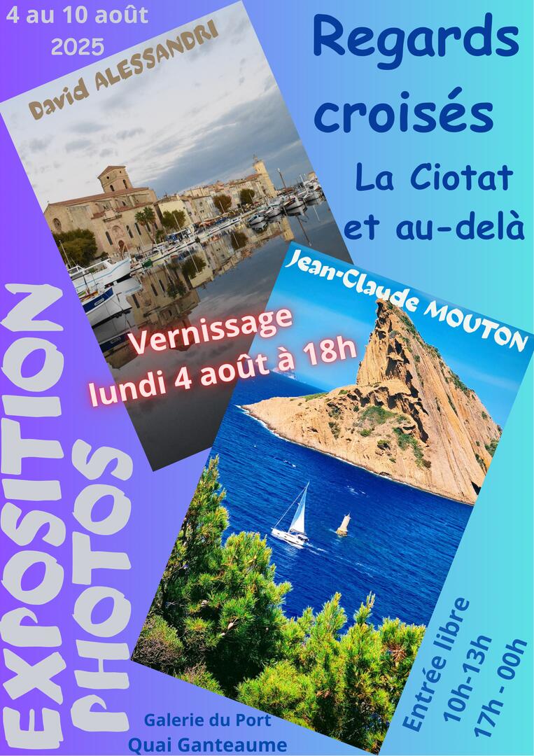 Exposition de photographies Regards Croisés - La Ciotat et au-delà de David Alessandri et Jean-Claude Mouton_La Ciotat