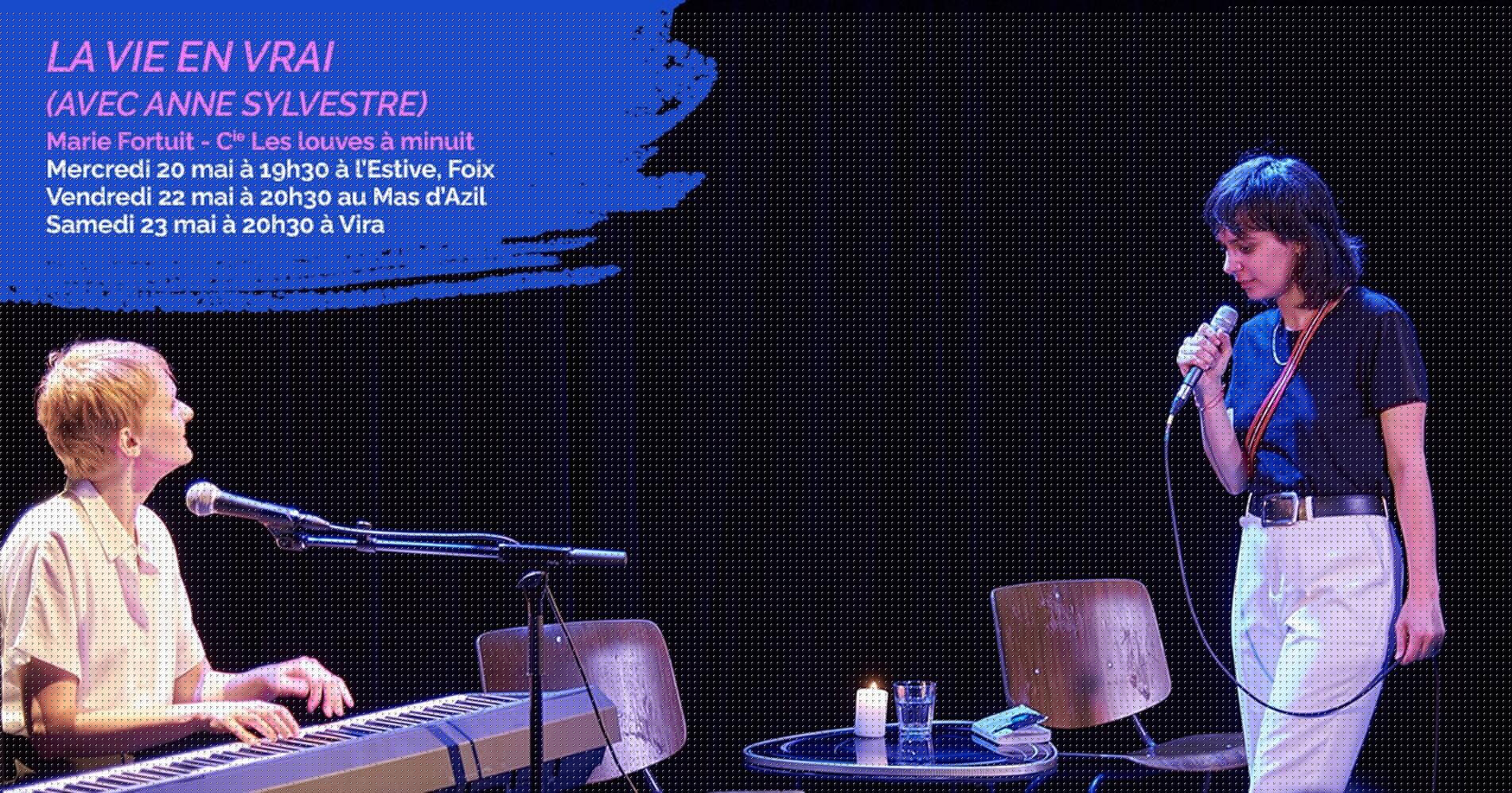 La vie en vrai (Avec Anne Sylvestre) - Marie Fortuit - Cie Les louves à minuit