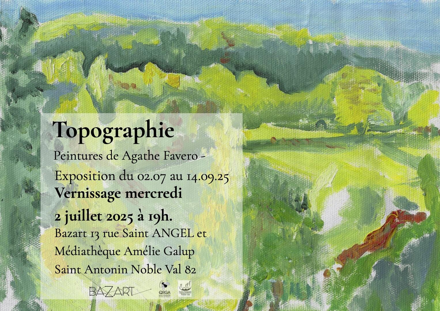Vernissage de l'expo "TOPOGRAPHIE" d'Agathe Favéro, mercredi 2 juillet à 19h