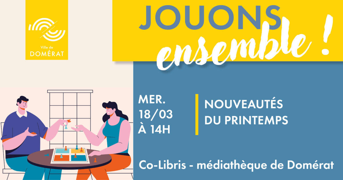 Jouons ensemble : Nouveautés du printemps_Domérat