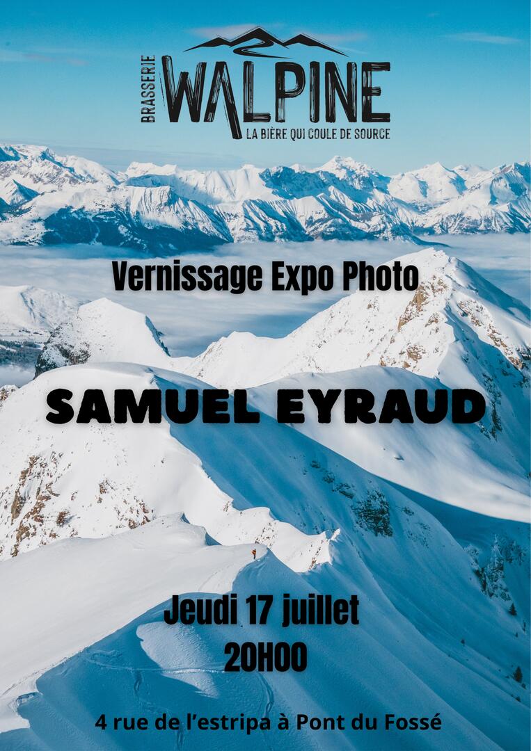 Vernissage expo photos Samuel Eyraud à la Walpine