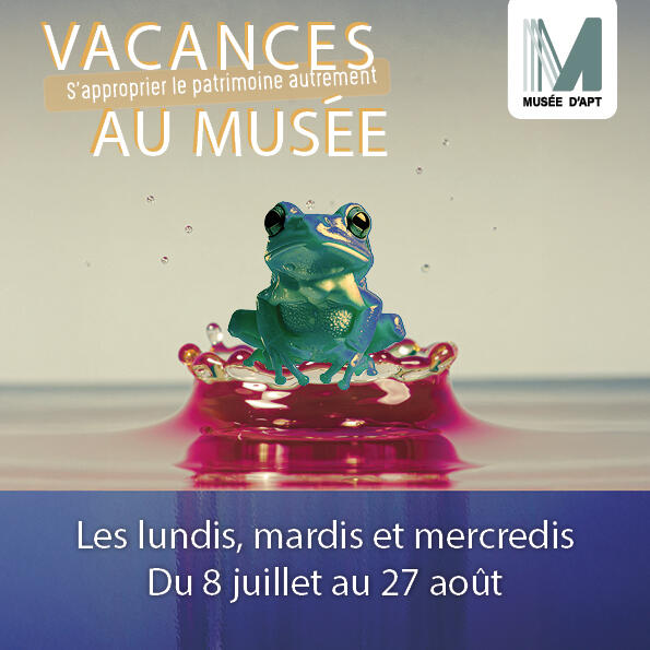 Vacances d’été au musée d’Apt