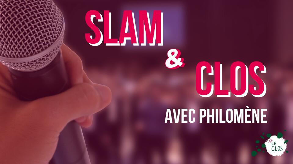 Slam and Clos avec Philomène_Rochefort