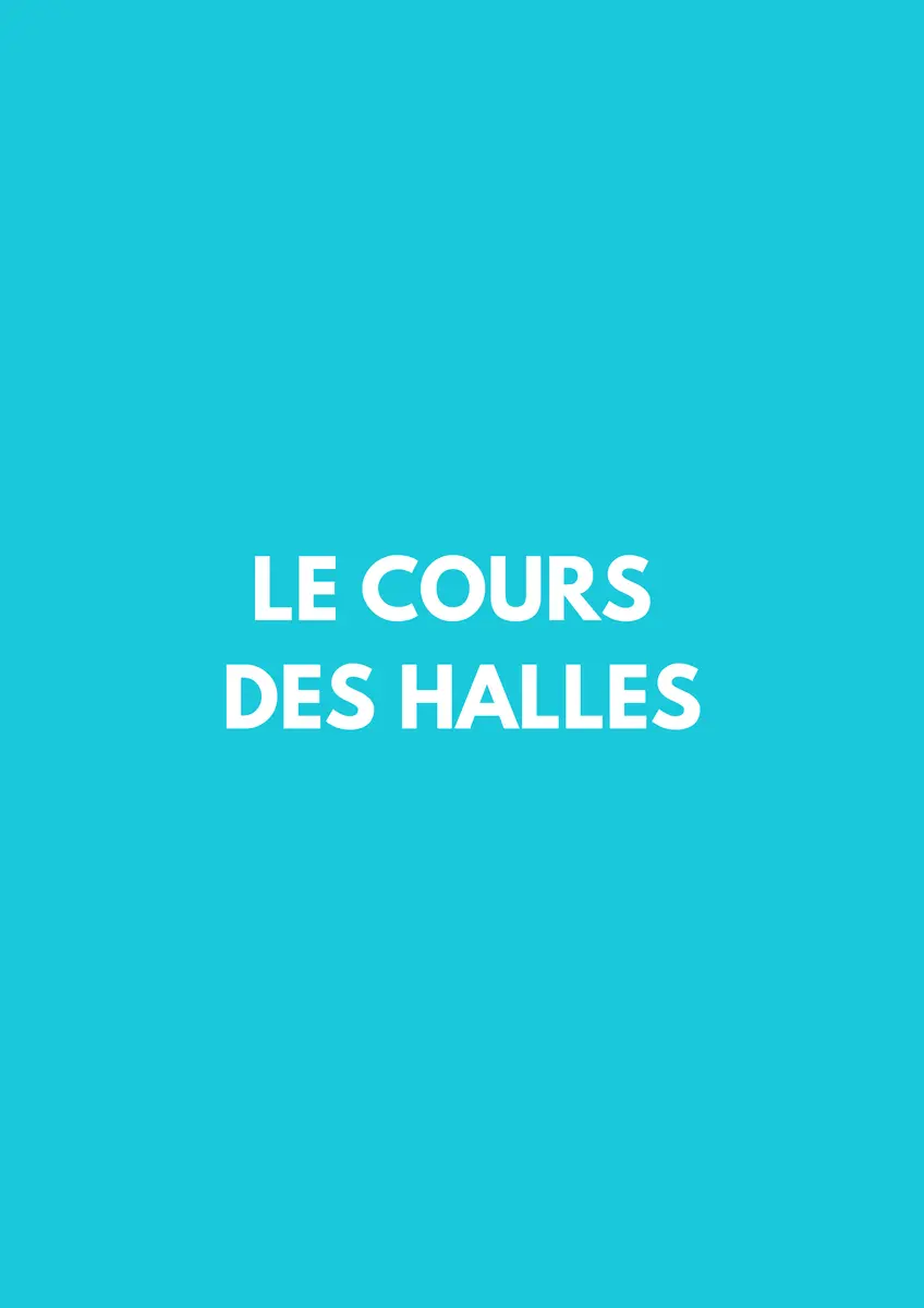 le cours des halles