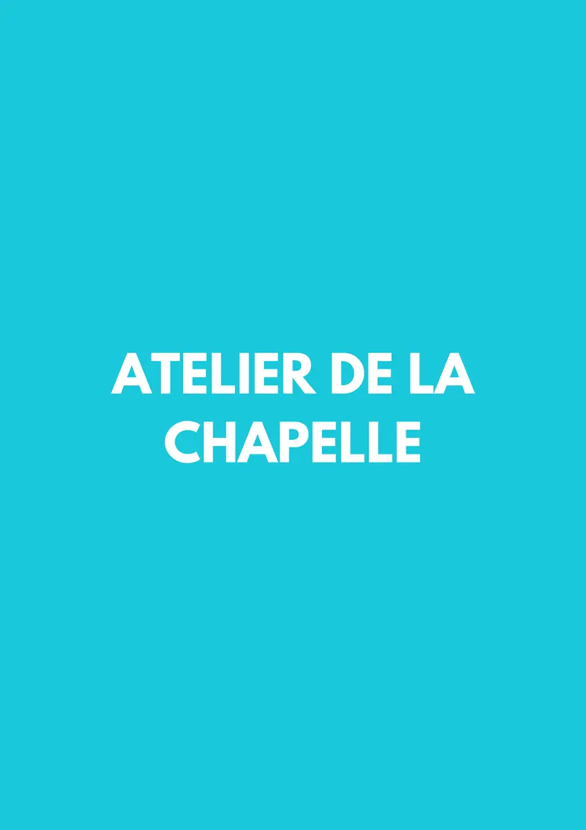atelier de la chapelle