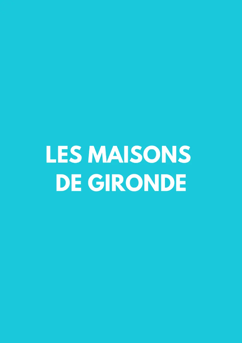 les maisons de gironde