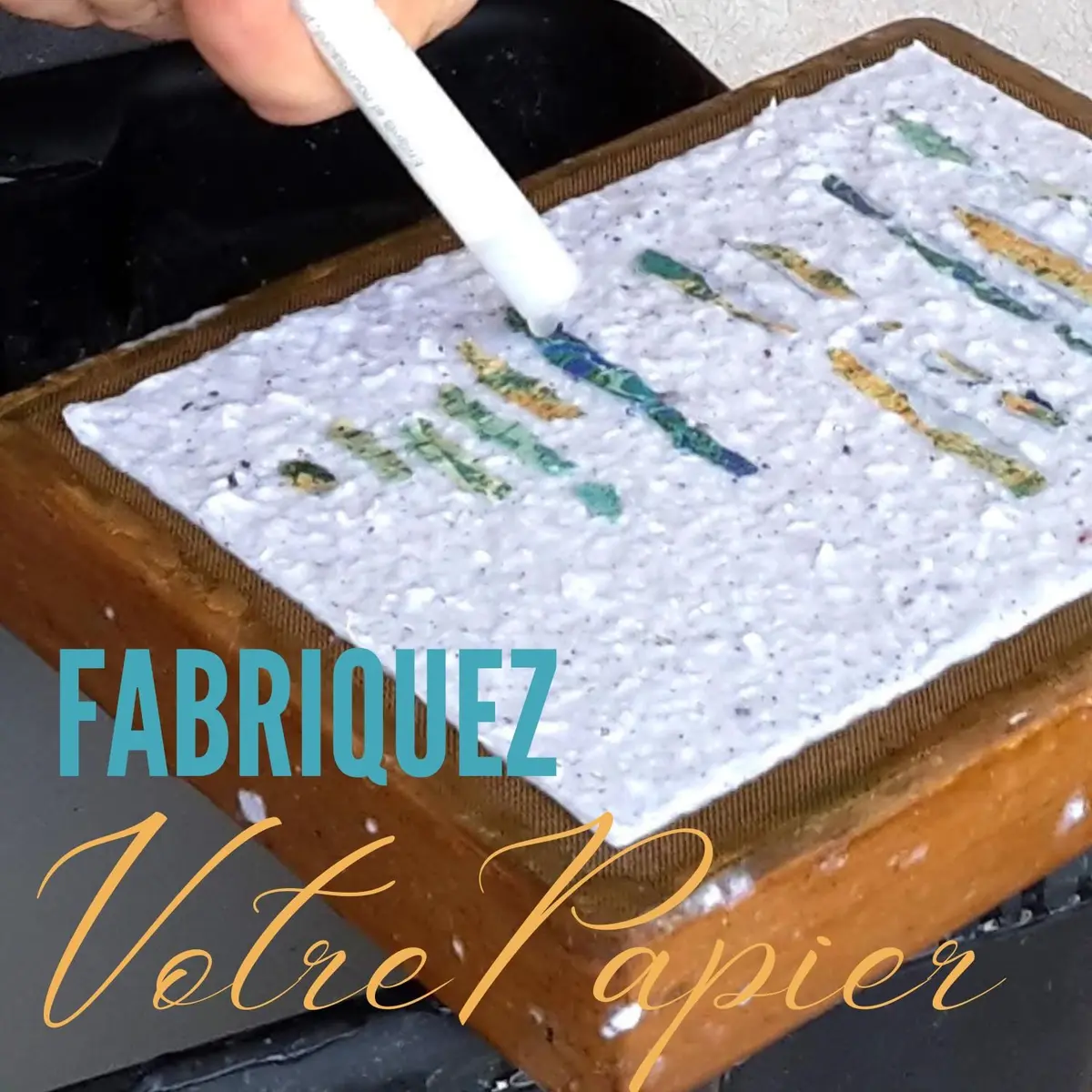 Fabriquez votre papier
