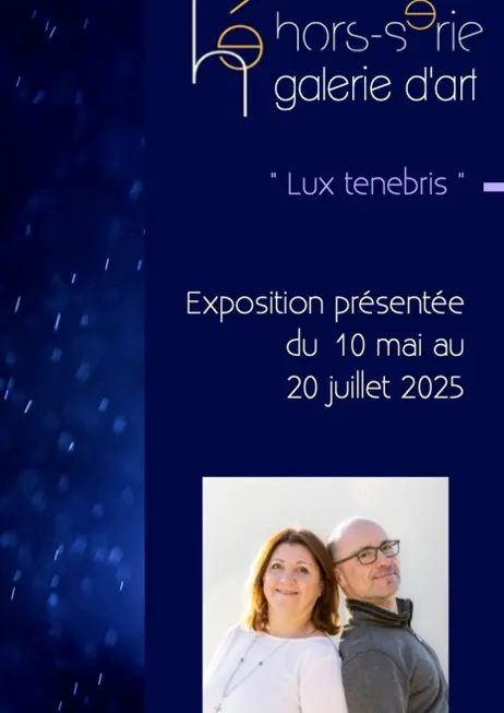 Hors Série expo Lux tenebris 10 Mai - 20 Juillet 2025