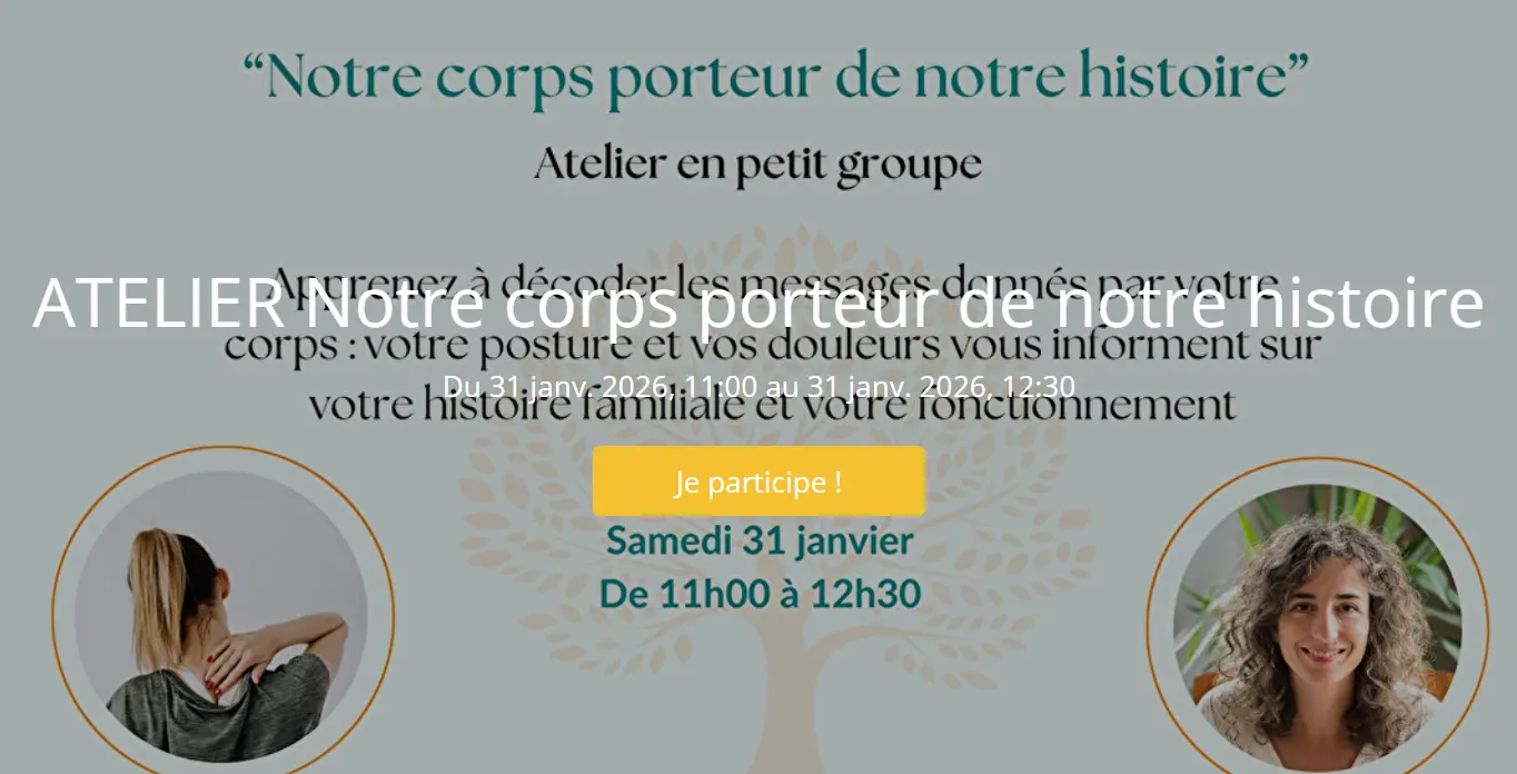 ATELIER Notre corps porteur de notre histoire