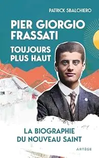 Pier Giorgio Frassati toujours plus haut