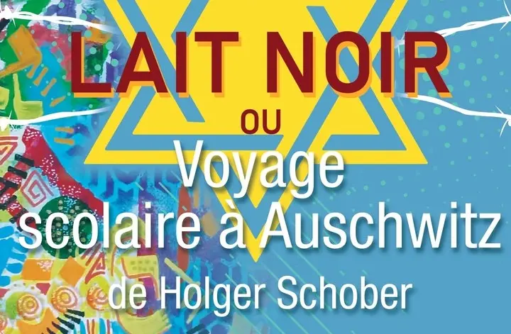 Lait noir ou voyage scolaire à Auschwitz