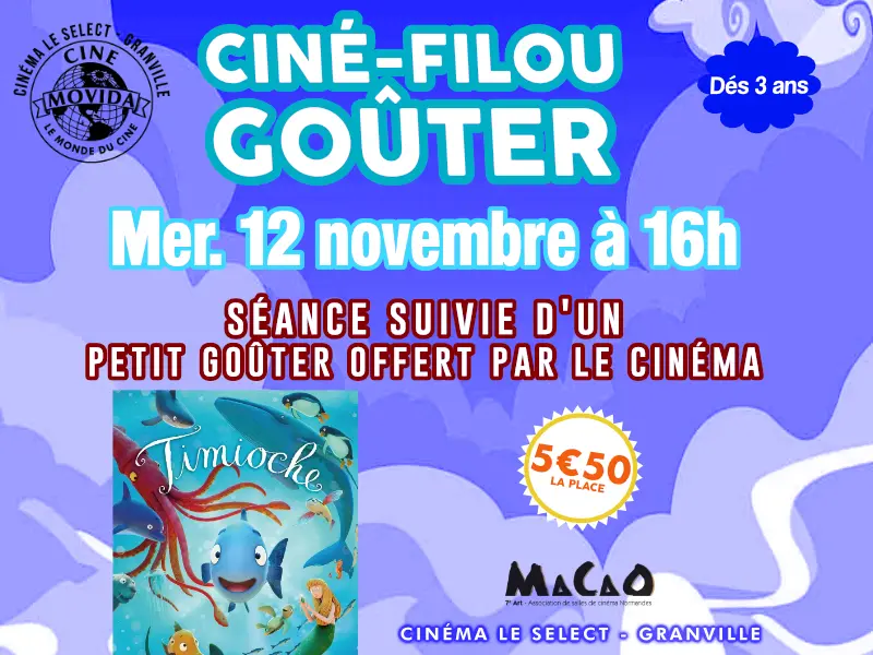 Ciné Filou Goûter timioche cinéma le select 2025