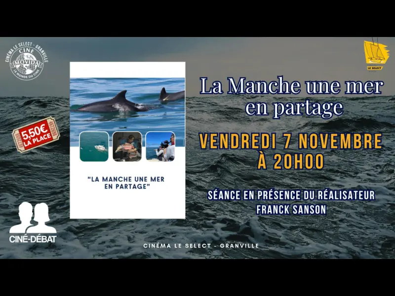 Cinéma Le Select Granville 2025 ciné-débat la manche une mer en partage gtm