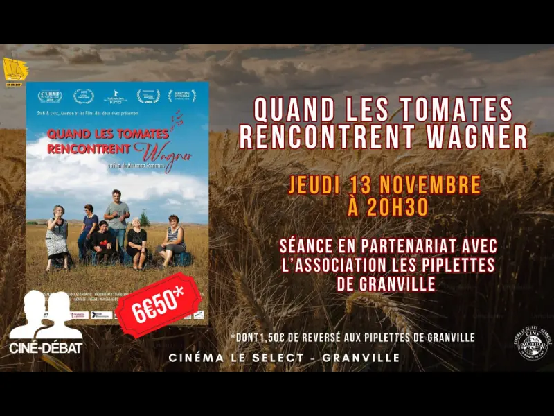 Cinéma Le Select Granville 2025 ciné-débat quand les tomates rencontrent wagner