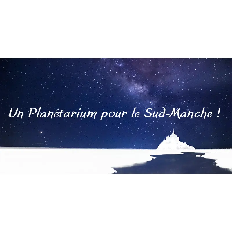 Un planétarium pour le Sud-Manche